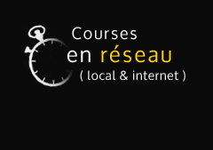 Courses en réseau (local & internet)